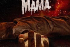 Nonton Film Horor MAMA Tayang di Bioskop, Intip Bocoran Sinopsis, Jadwal Penayangan hingga Daftar Pemain